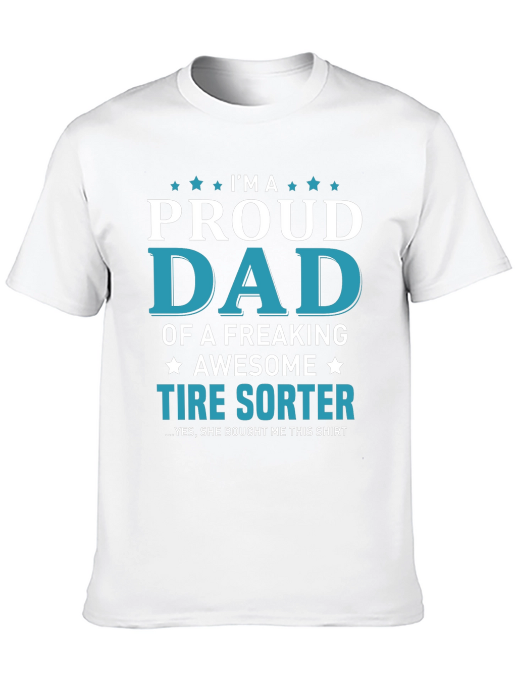Proud Tire Sorter Dad T-Shirt
