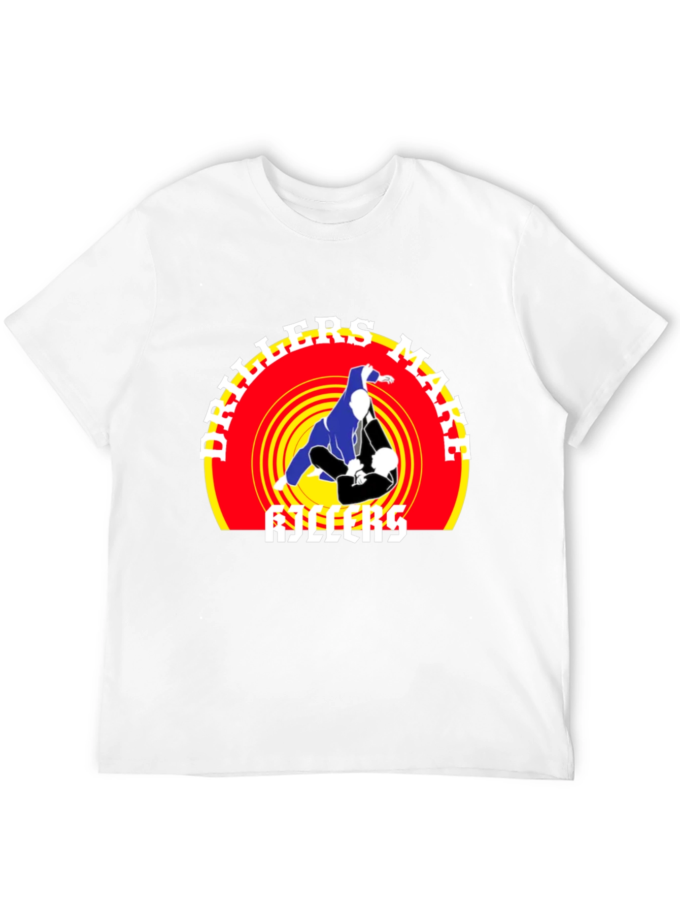 Drillers Make Killers Jiu Jitsu T-Shirt