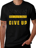 Motivational Graphic Tee: Never Give Up Shirt