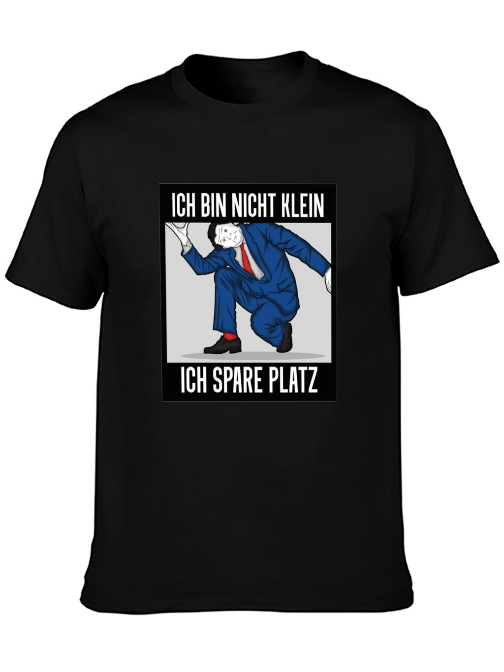 Ich Bin Nicht Klein I Spare Platz T-Shirt