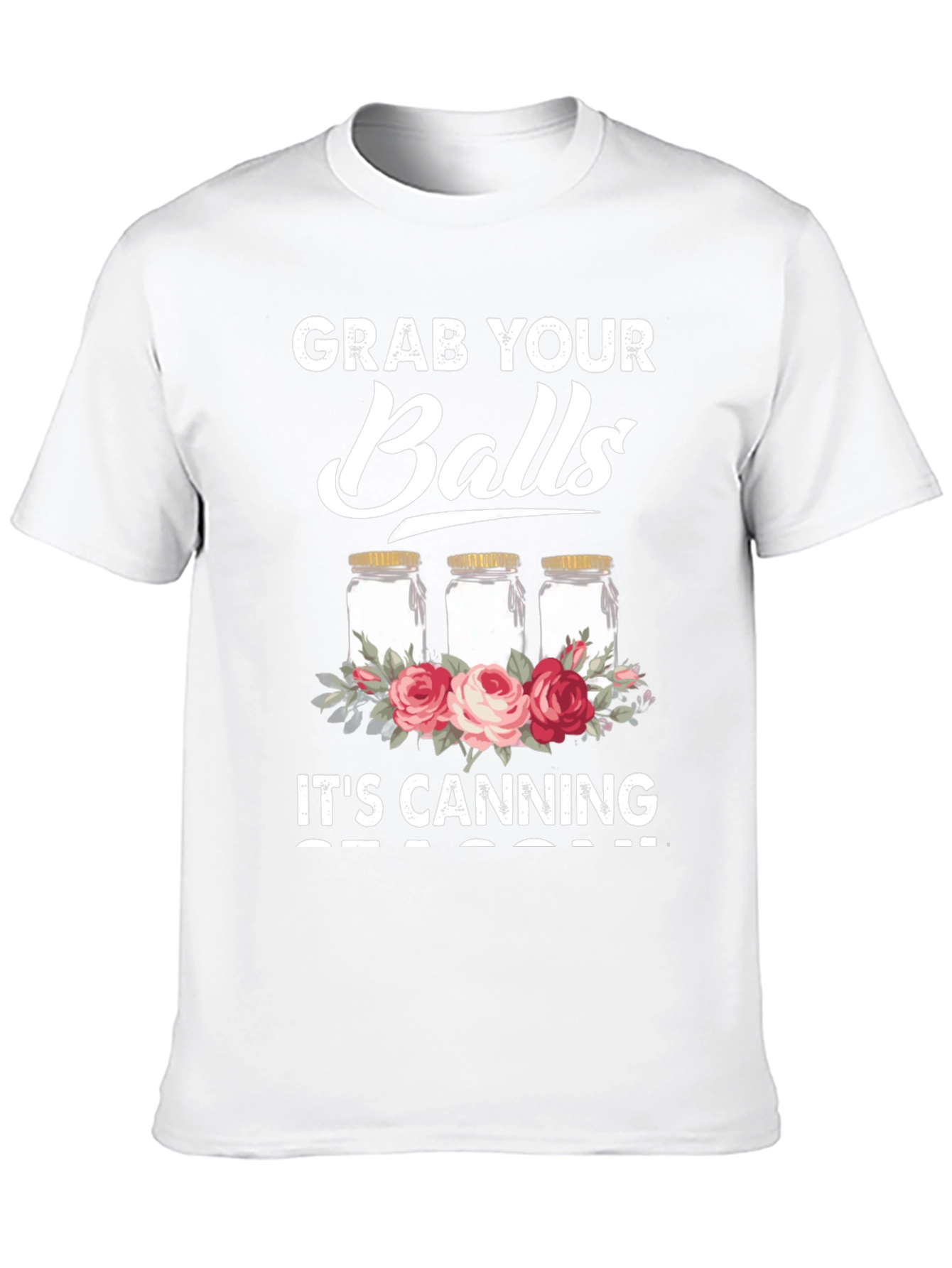 Grab Your Balls Its Canning Season Graphic Tee