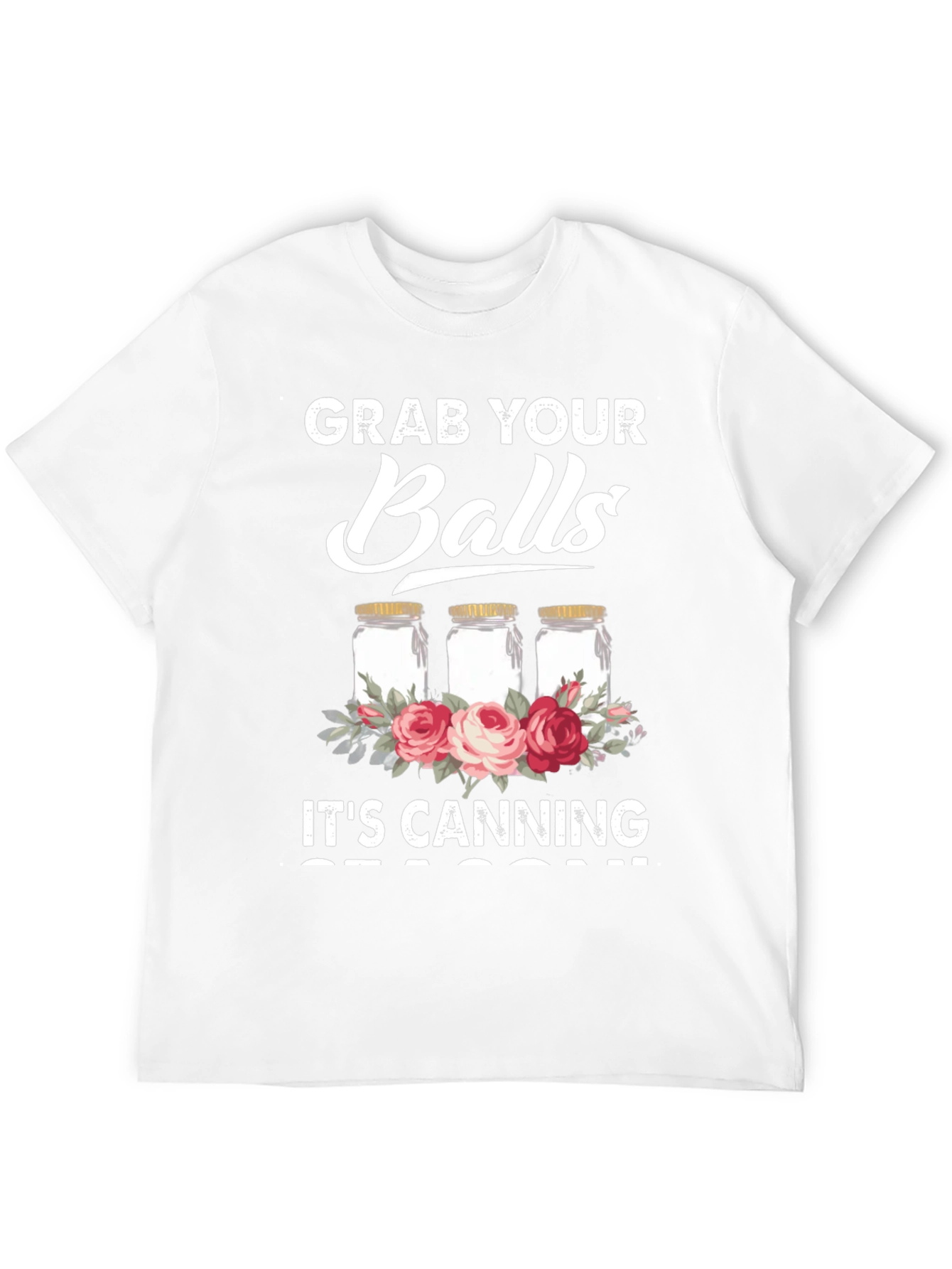 Grab Your Balls Its Canning Season Graphic Tee