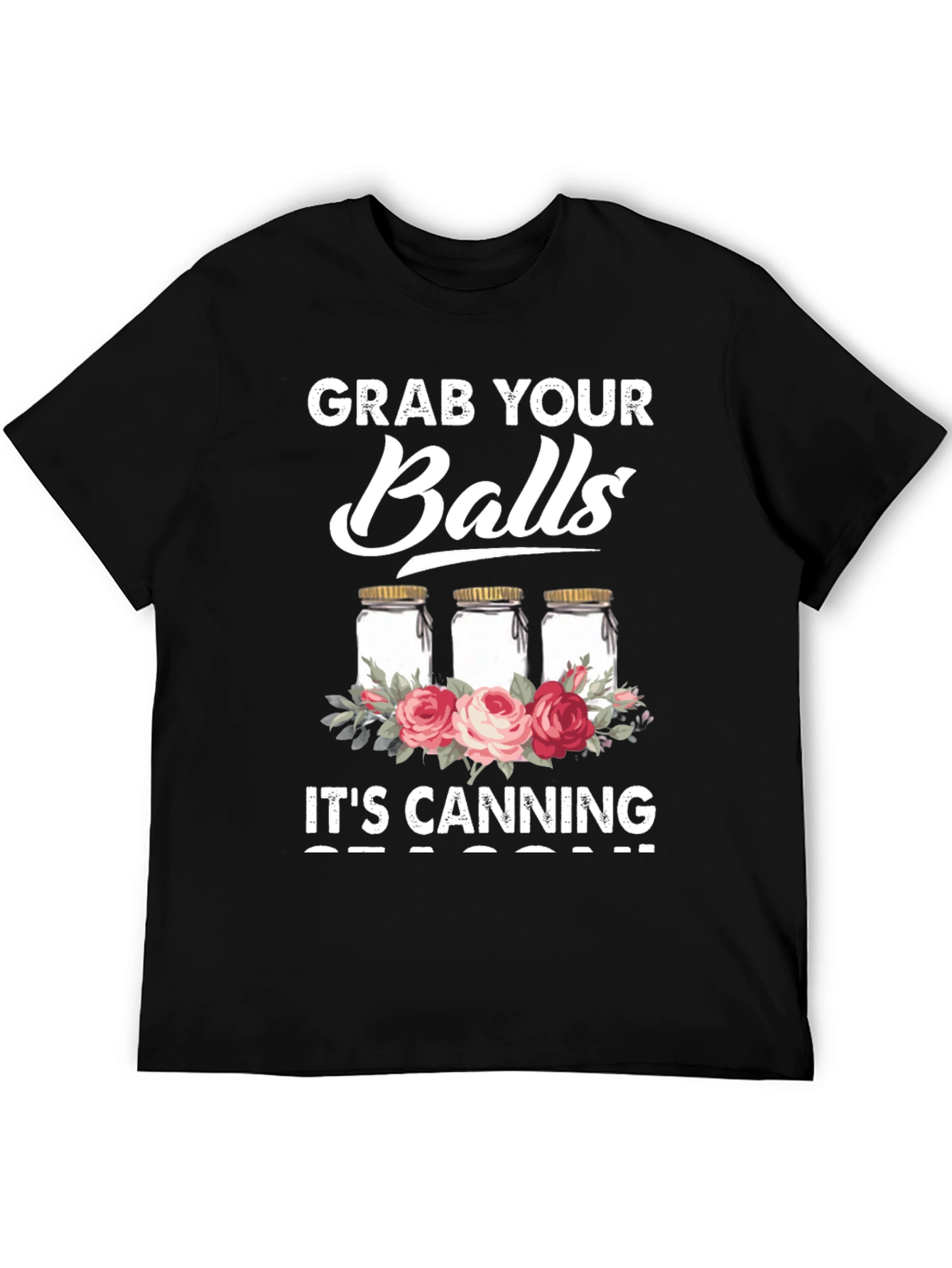 Grab Your Balls Its Canning Season Graphic Tee