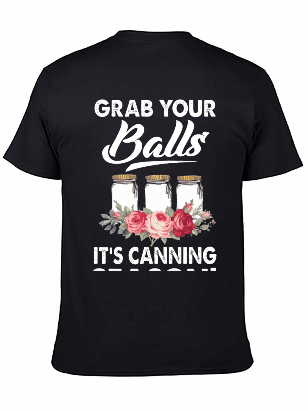 Grab Your Balls Its Canning Season Graphic Tee