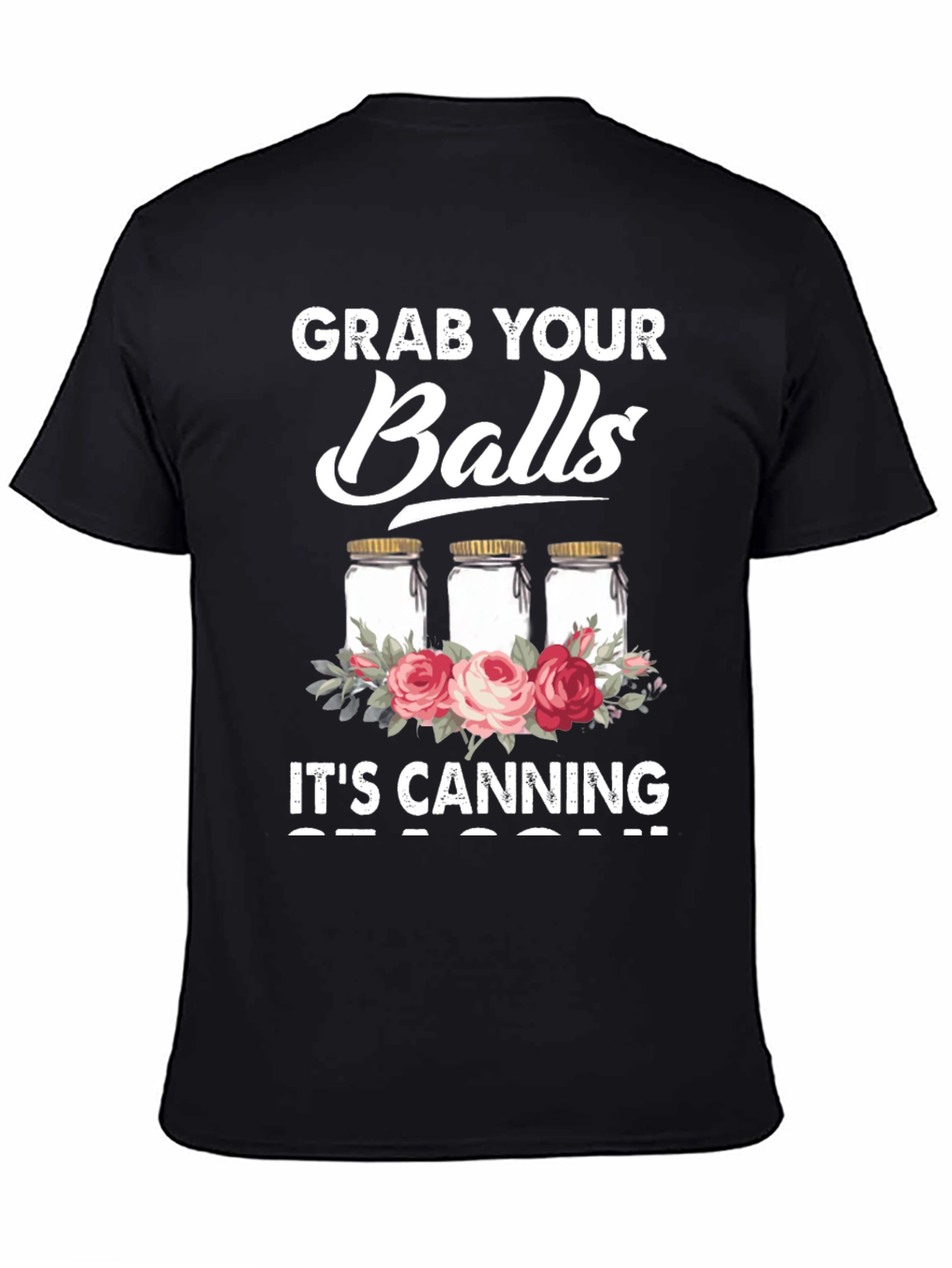 Grab Your Balls Its Canning Season Graphic Tee