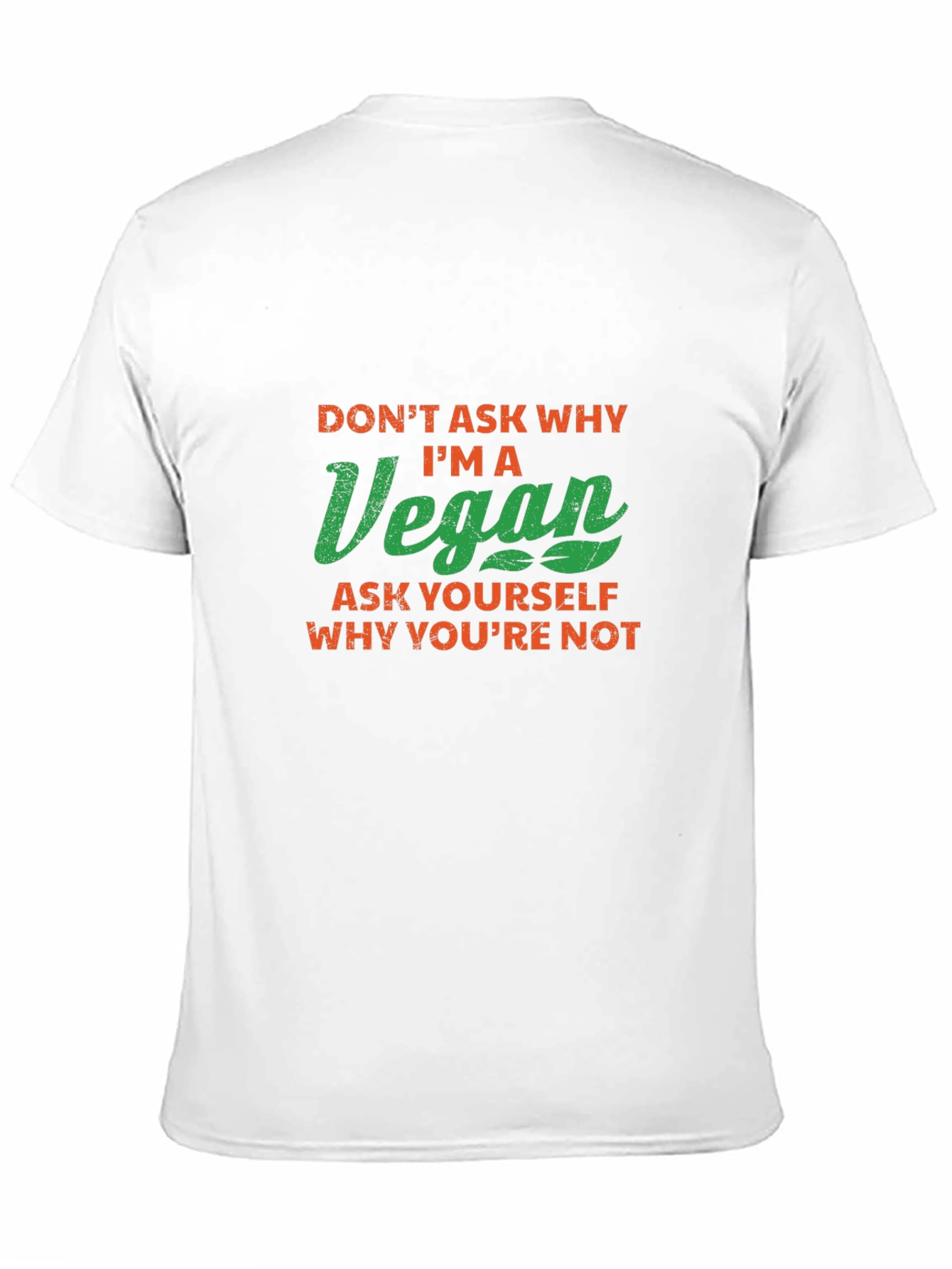 Vegan Slogan T-Shirt - Ask Yourself Why Youre Not