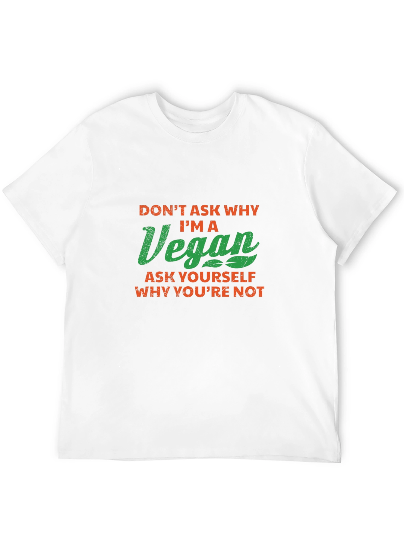 Vegan Slogan T-Shirt - Ask Yourself Why Youre Not