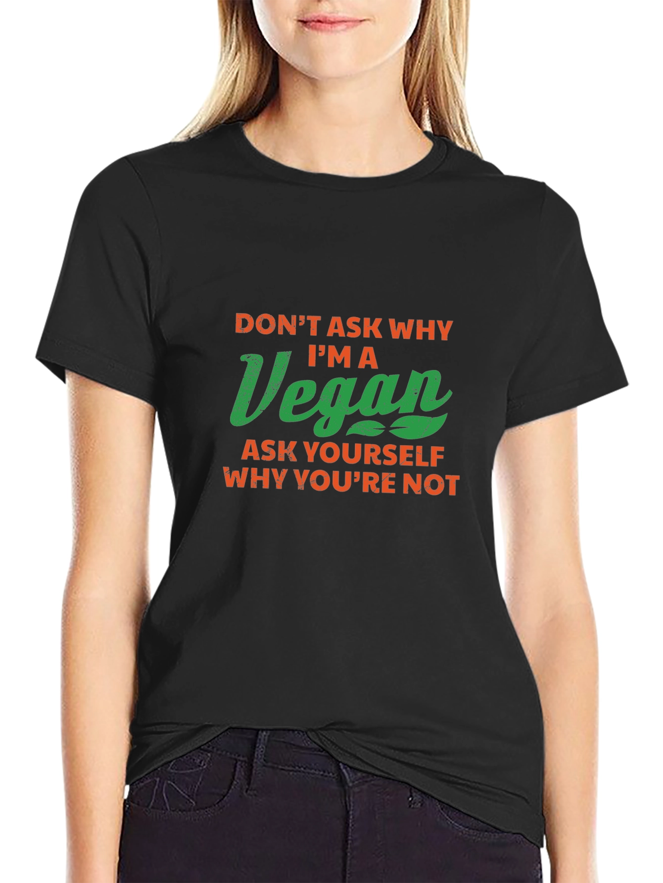Vegan Slogan T-Shirt - Ask Yourself Why Youre Not
