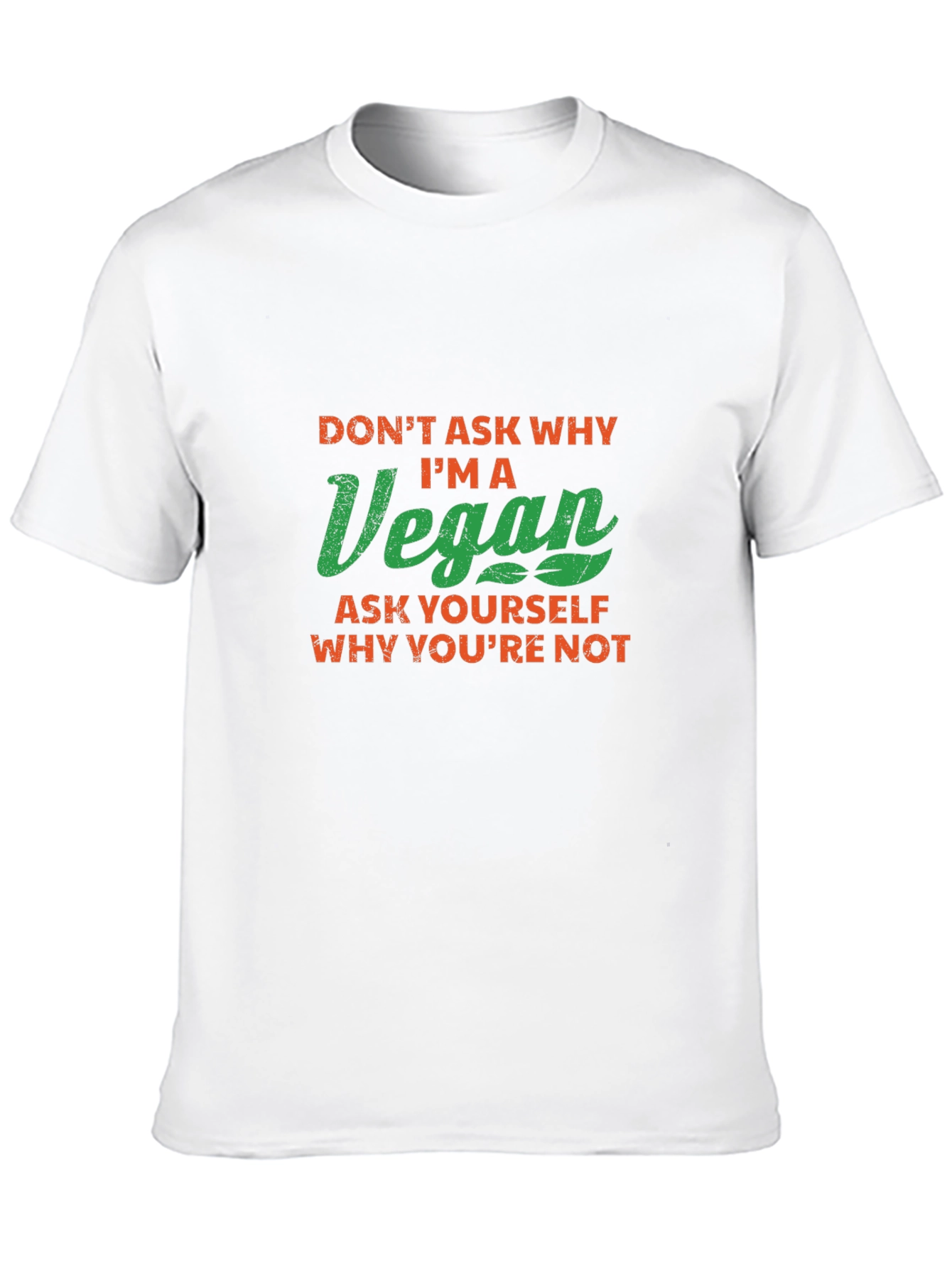 Vegan Slogan T-Shirt - Ask Yourself Why Youre Not