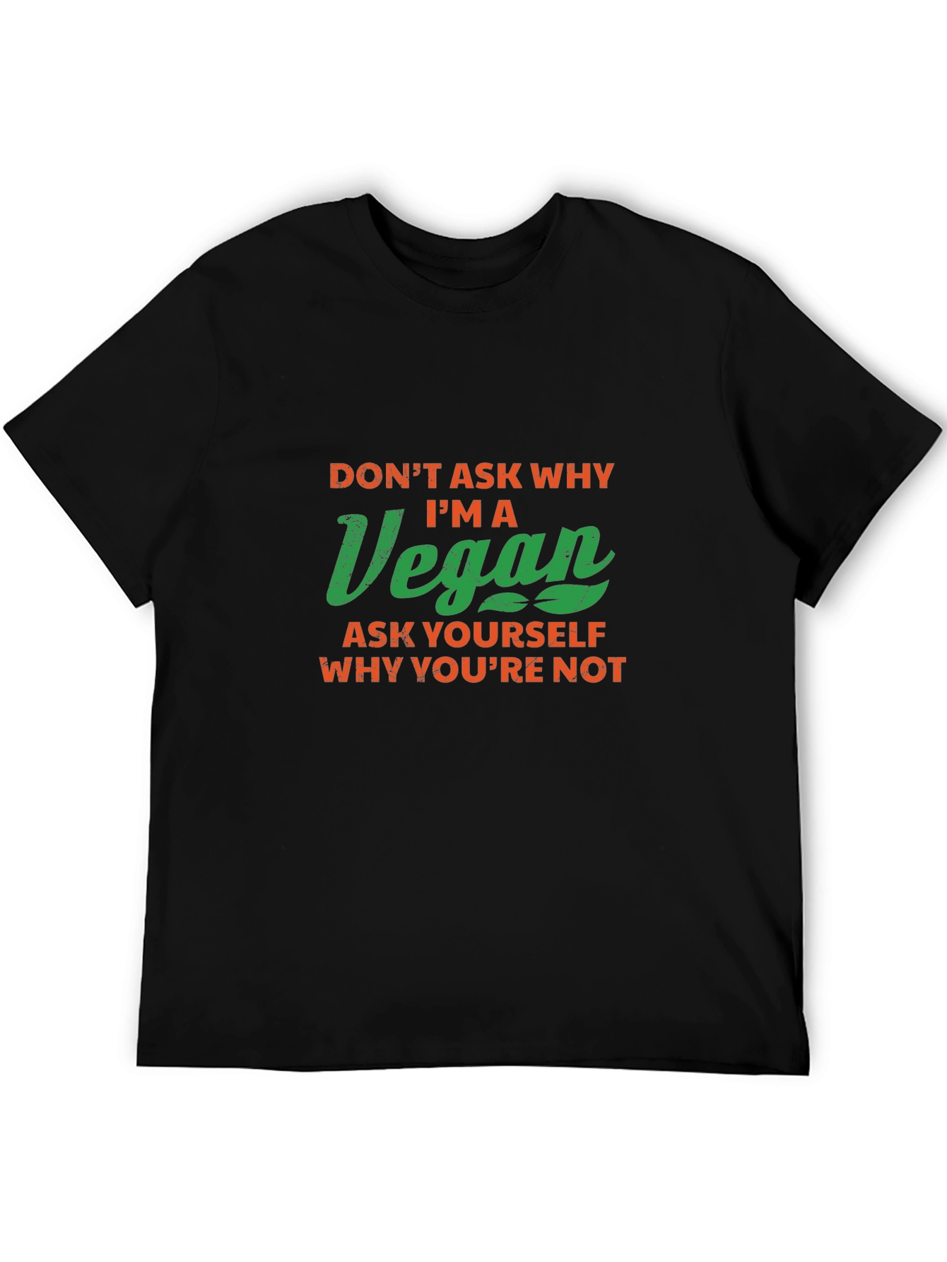 Vegan Slogan T-Shirt - Ask Yourself Why Youre Not