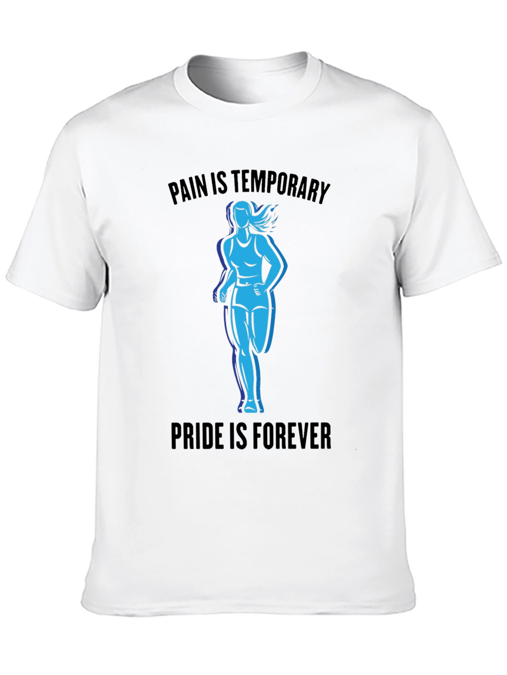 Pain is Temporary Pride is Forever T-Shirt