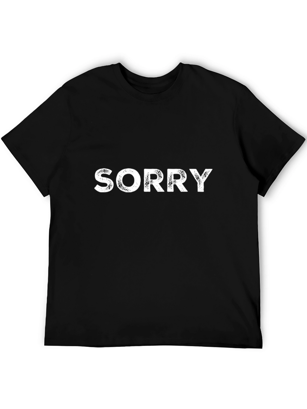 Sorry T-Shirt - Casual Graphic Tee