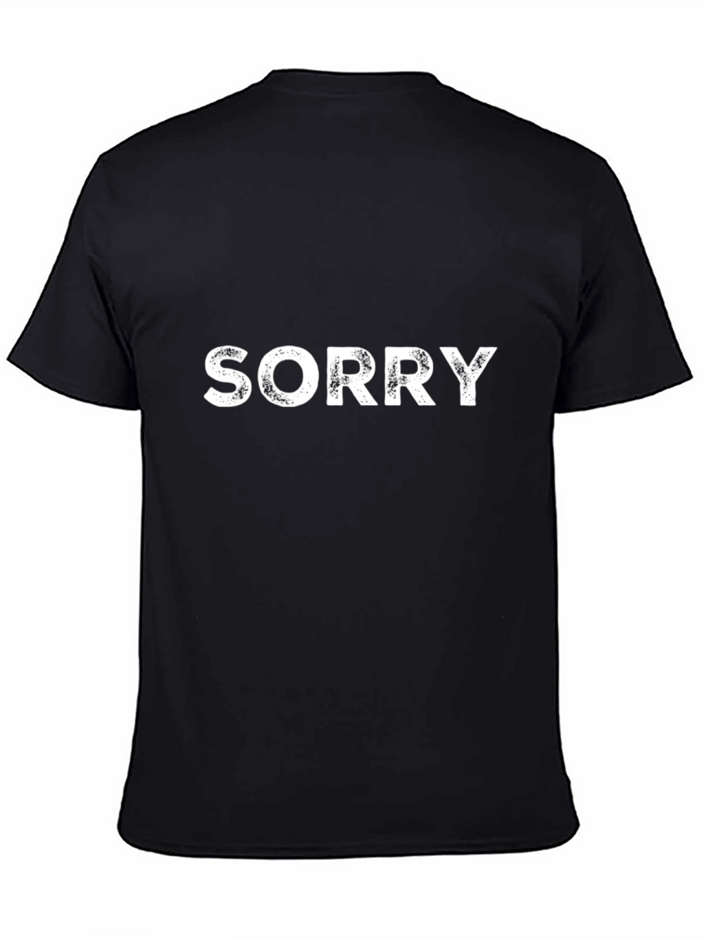 Sorry T-Shirt - Casual Graphic Tee