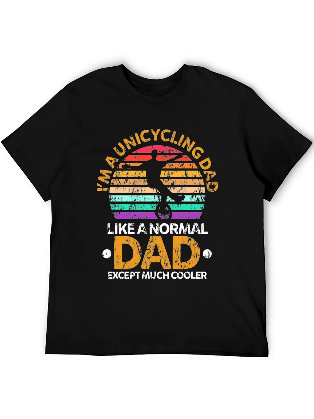 Unicycling Dad T-Shirt - Cool Fathers Day Gift