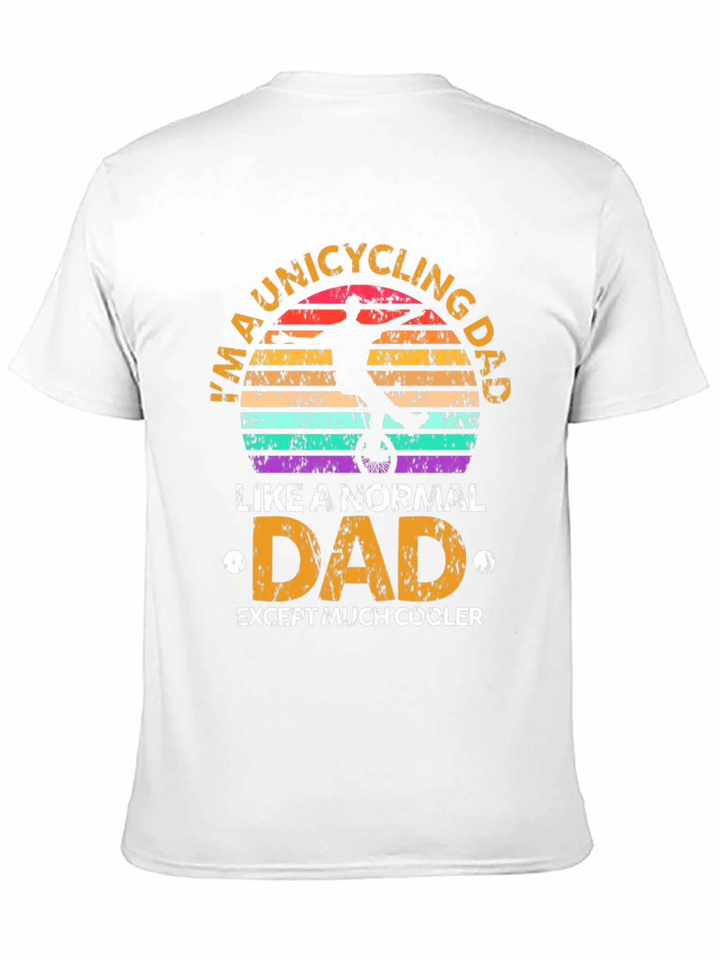 Unicycling Dad T-Shirt - Cool Fathers Day Gift