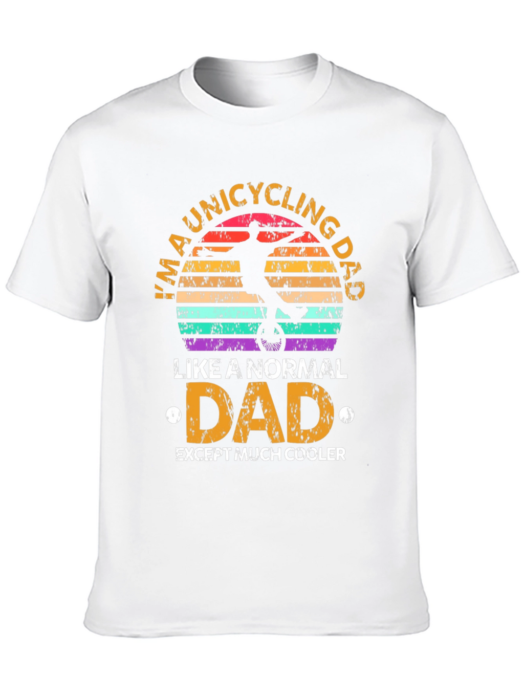 Unicycling Dad T-Shirt - Cool Fathers Day Gift