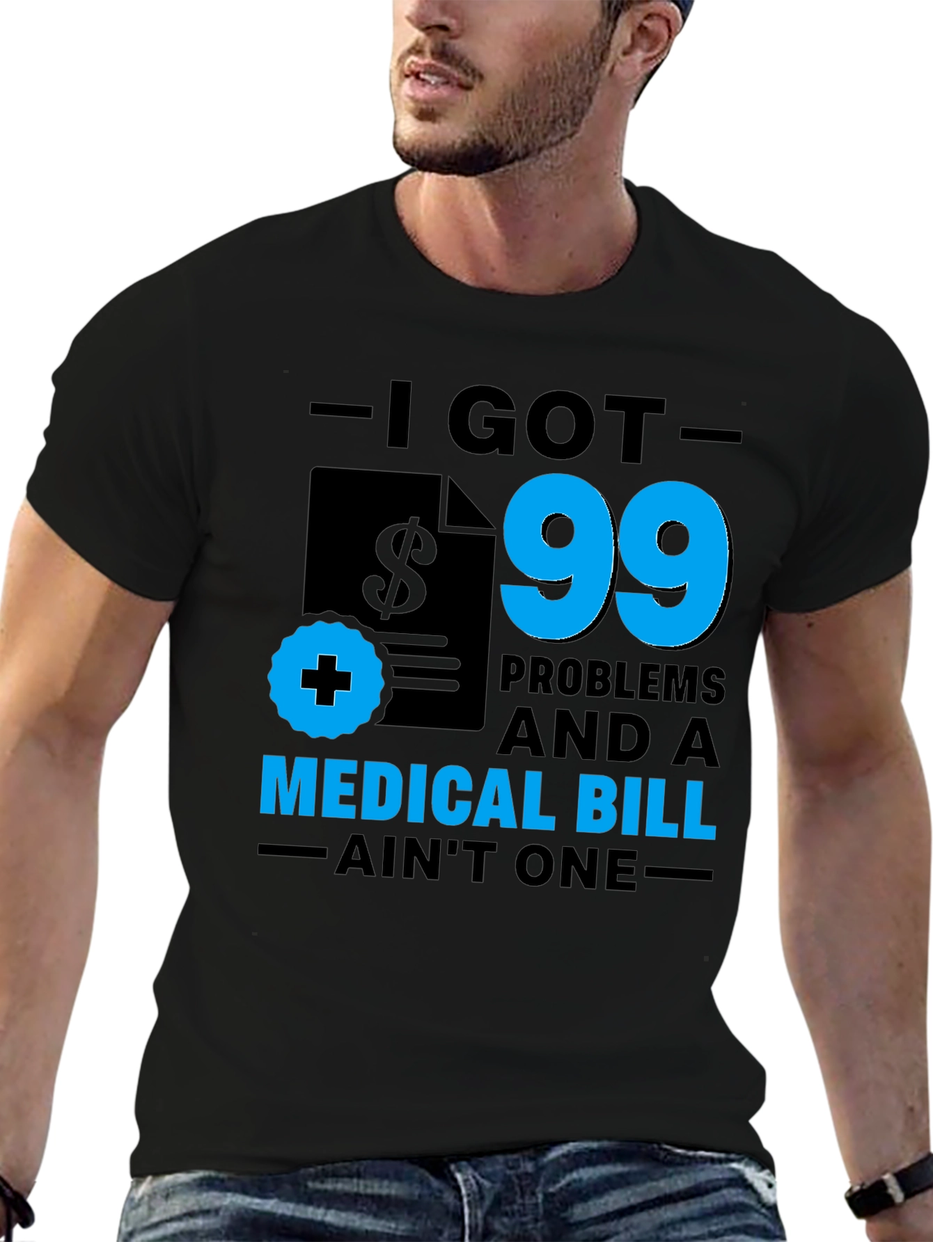 I Got 99 Problems T-Shirt