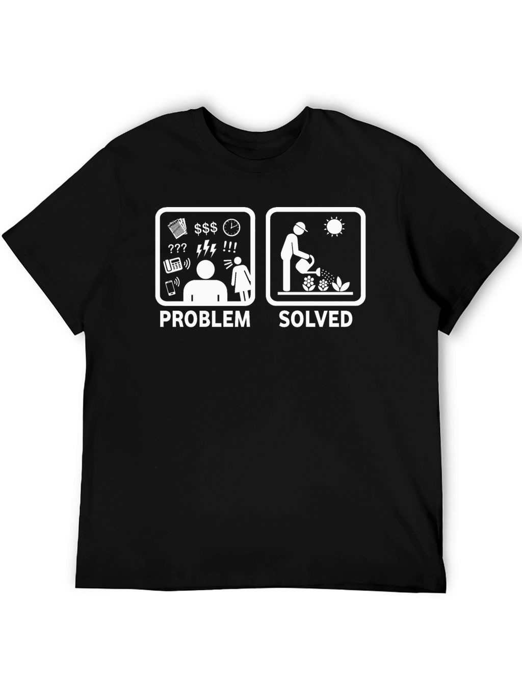 Problem Solved T-Shirt - Gardening Humor Tee