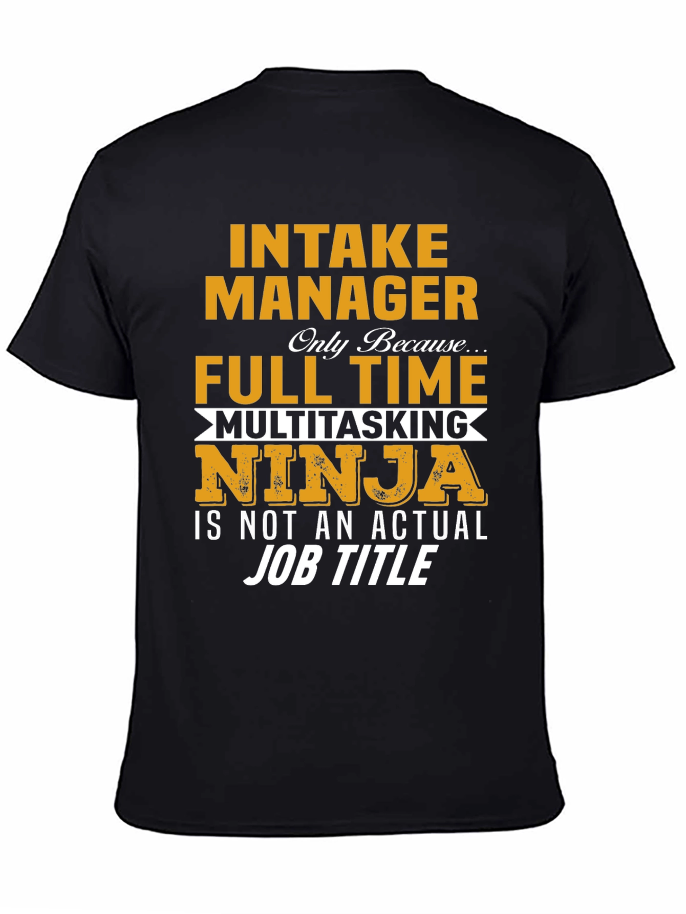 Intake Manager Multitasking Ninja T-Shirt