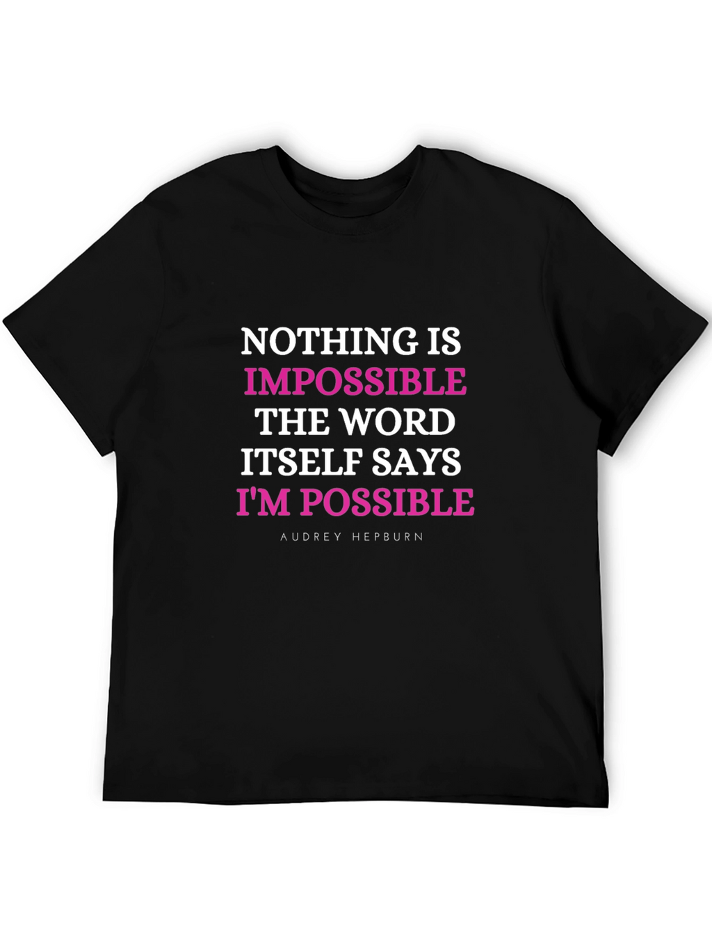 Motivational Quote T-Shirt: Nothing Is Impossible
