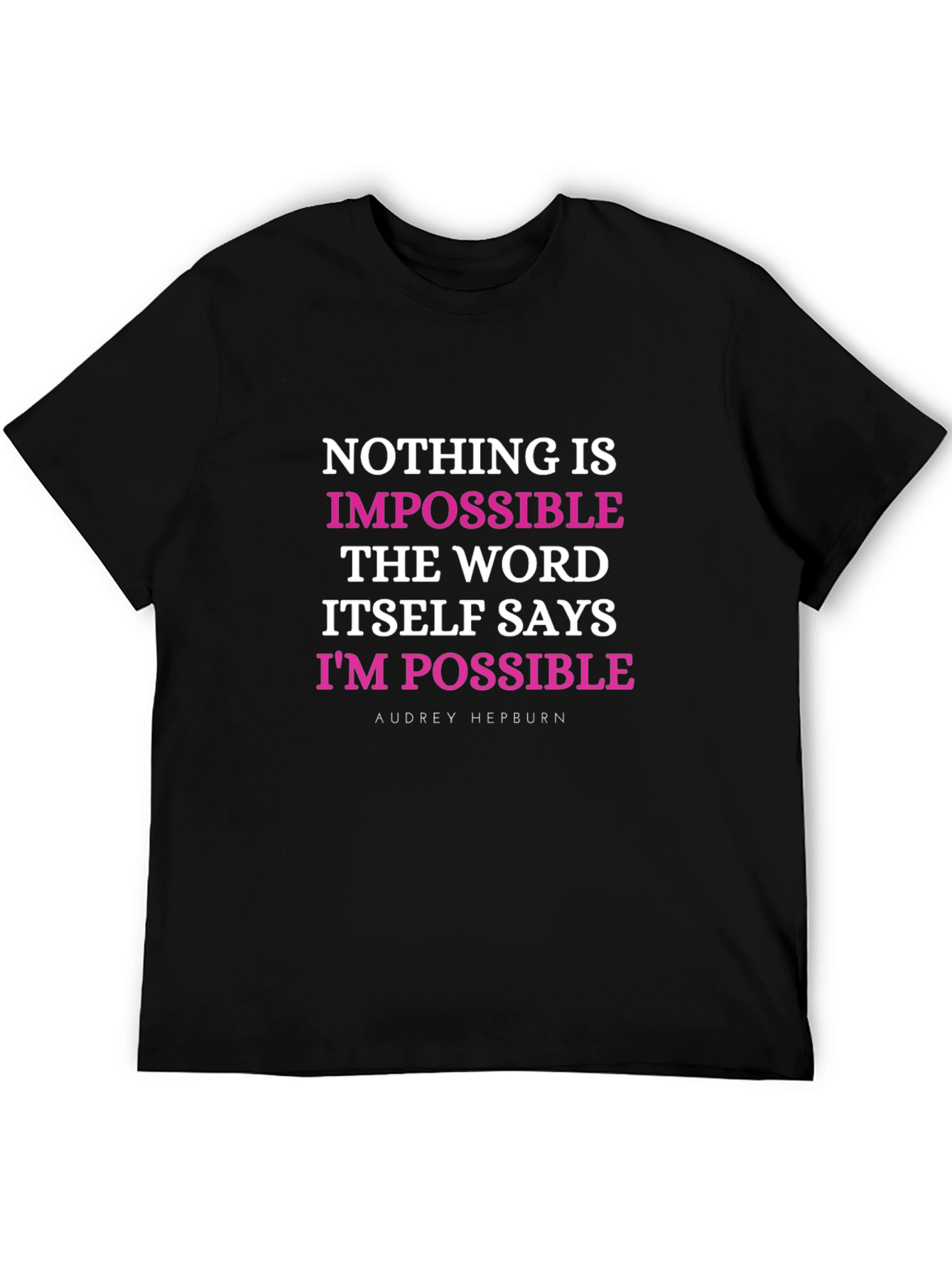 Motivational Quote T-Shirt: Nothing Is Impossible