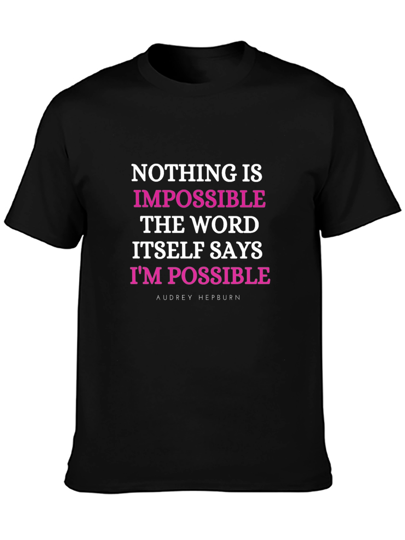 Motivational Quote T-Shirt: Nothing Is Impossible