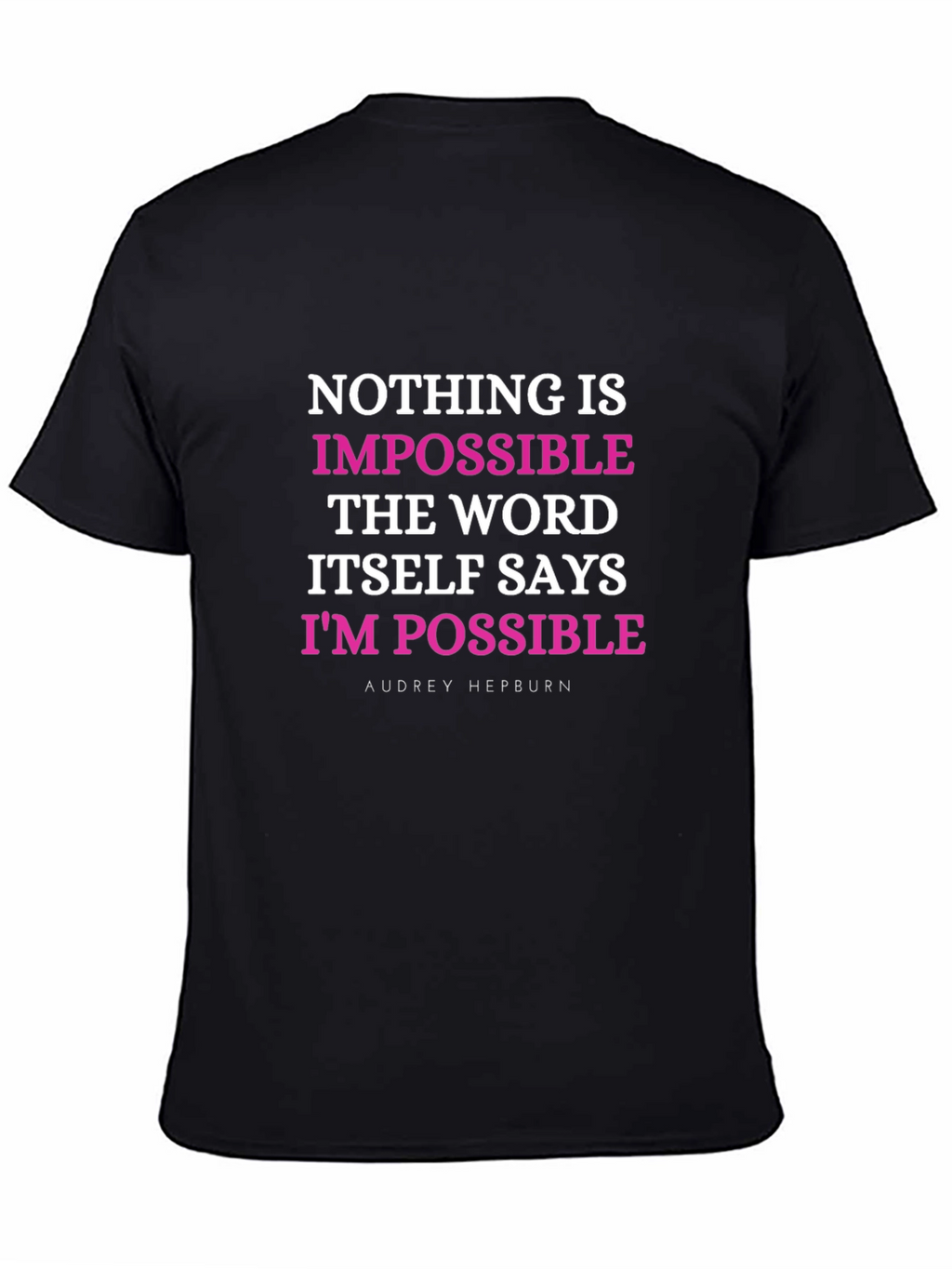 Motivational Quote T-Shirt: Nothing Is Impossible