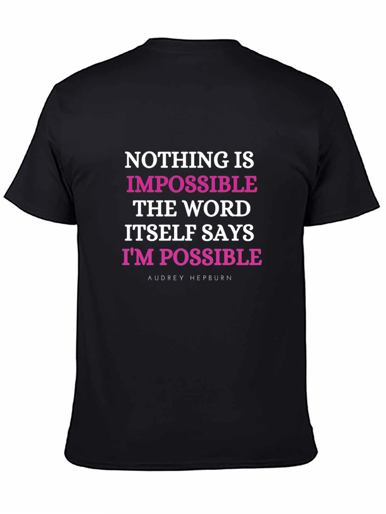 Motivational Quote T-Shirt: Nothing Is Impossible