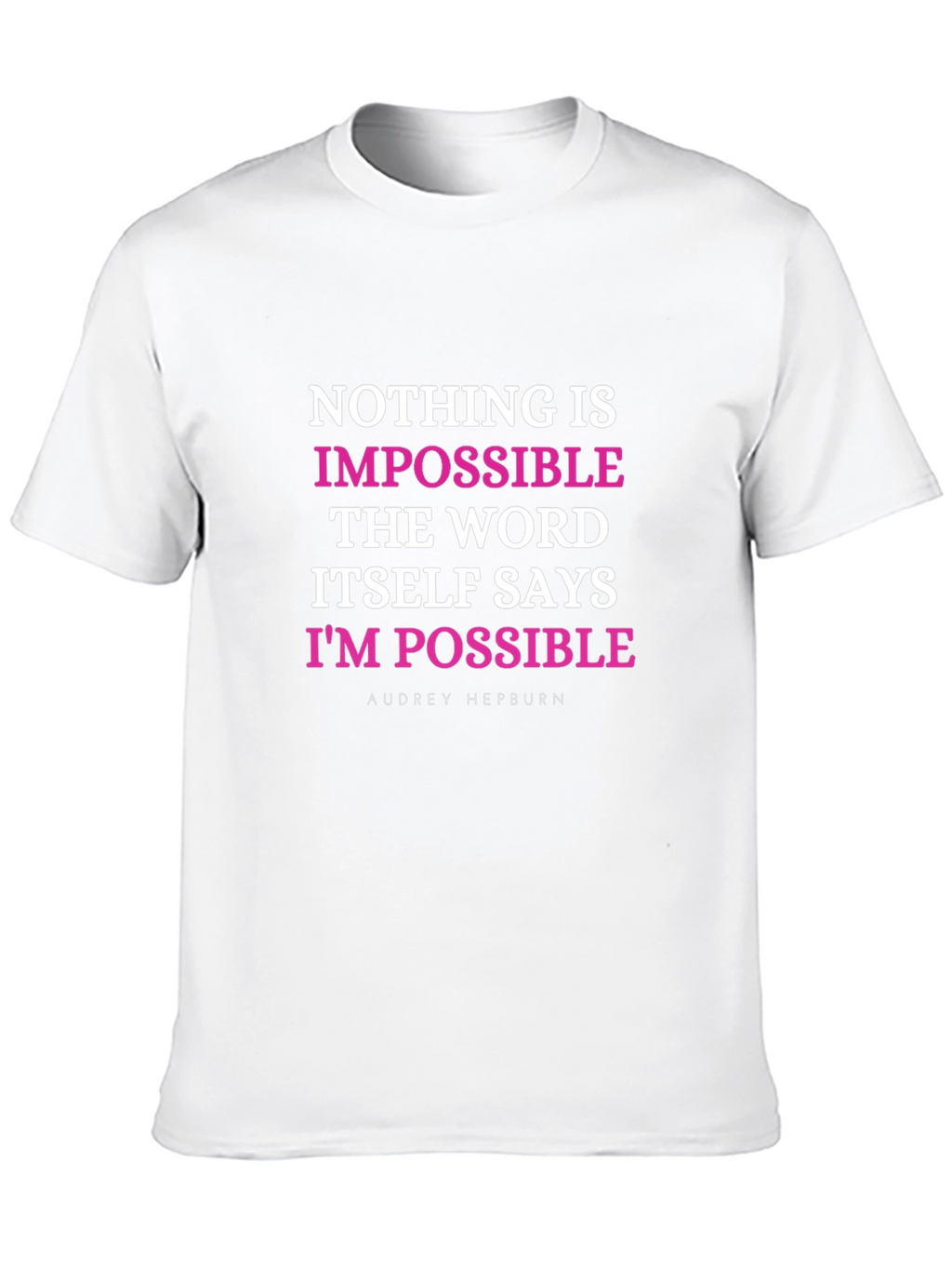 Motivational Quote T-Shirt: Nothing Is Impossible