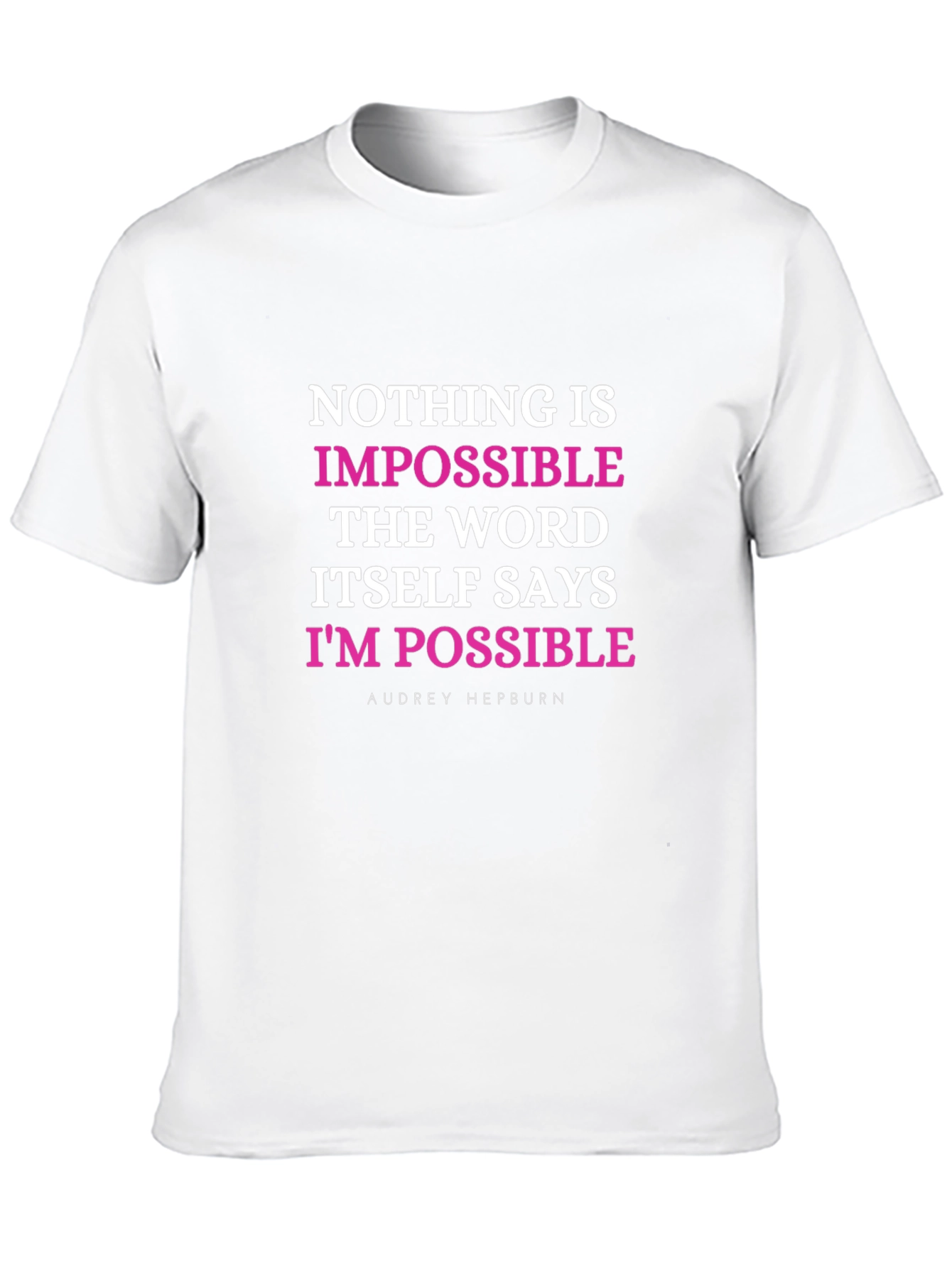 Motivational Quote T-Shirt: Nothing Is Impossible
