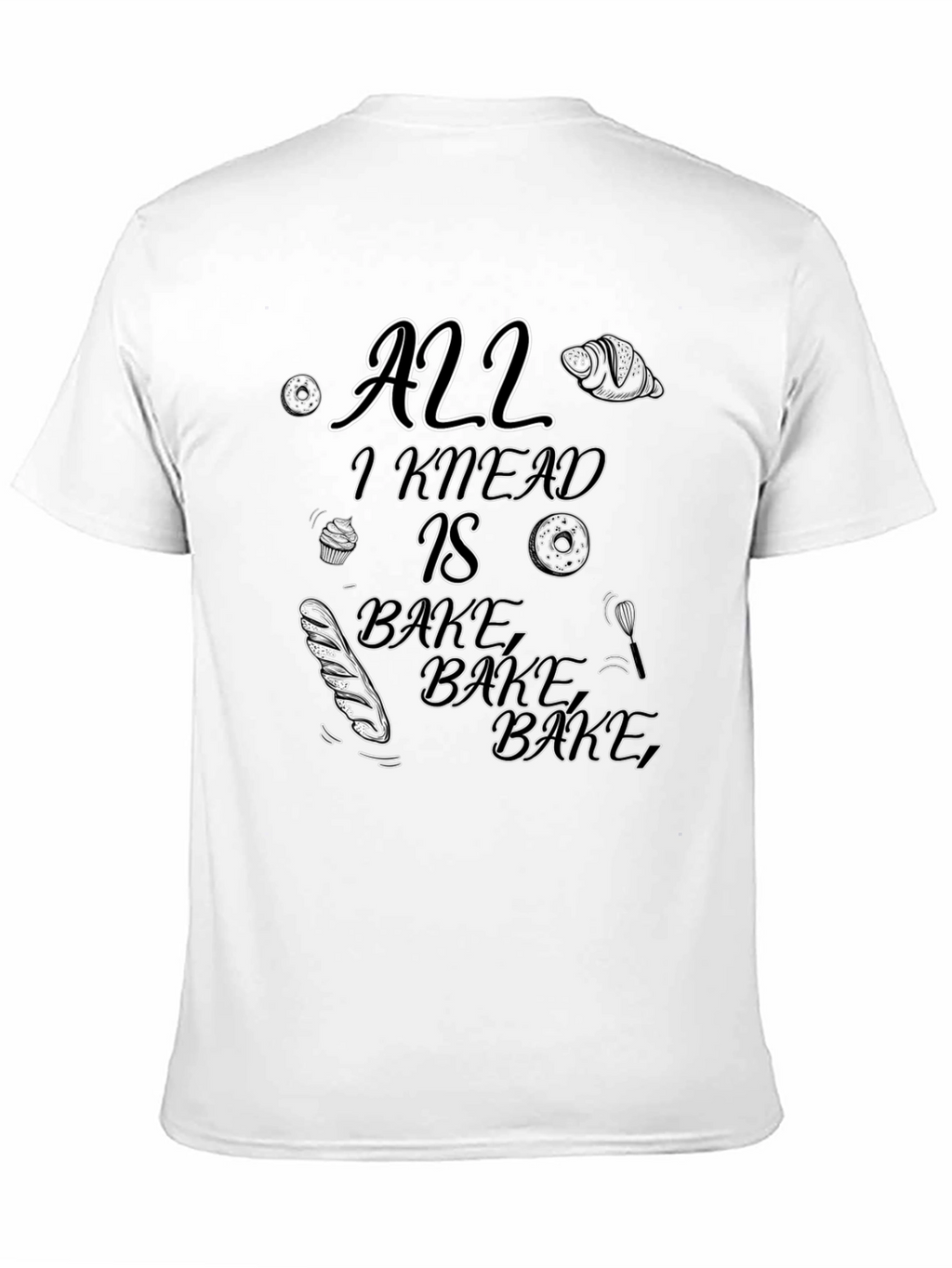 All I Knead Is Bake Black T-Shirt