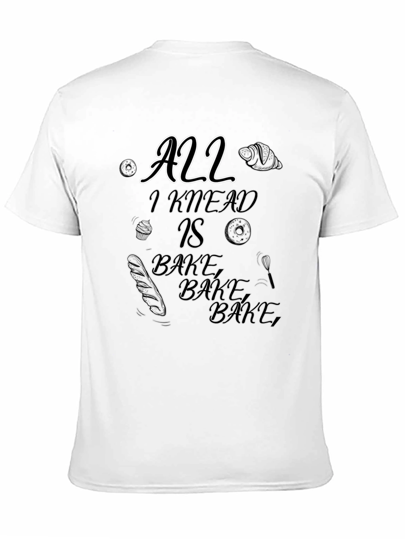 All I Knead Is Bake Black T-Shirt