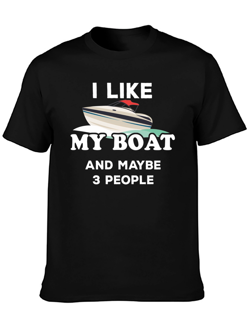 I Like My Boat Funny Boating T-Shirt