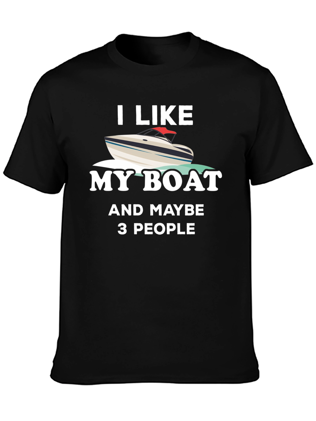 I Like My Boat Funny Boating T-Shirt