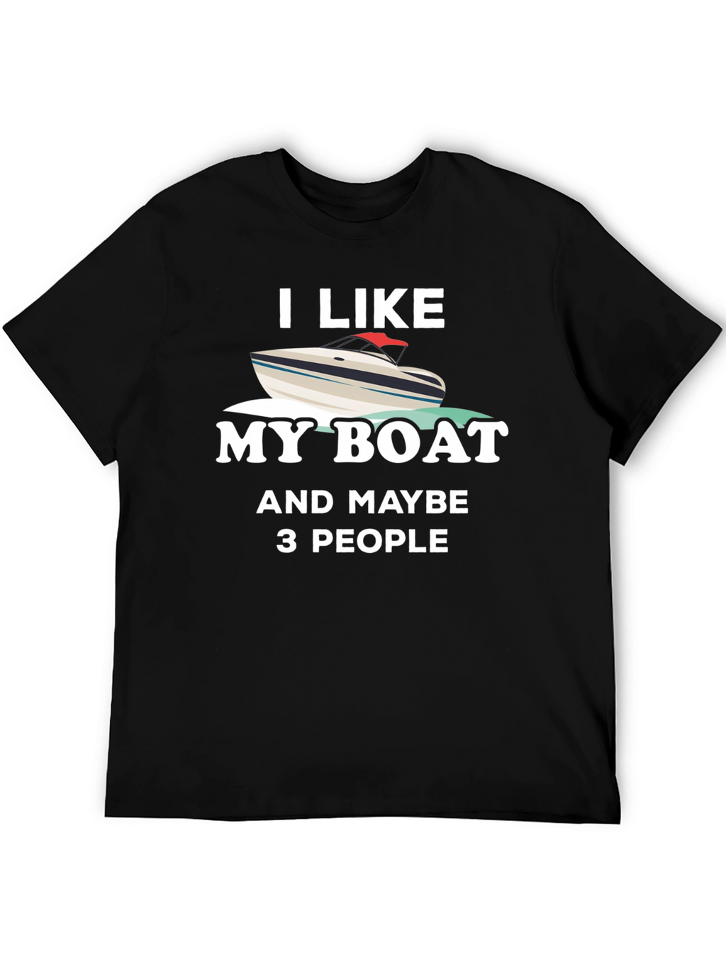 I Like My Boat Funny Boating T-Shirt