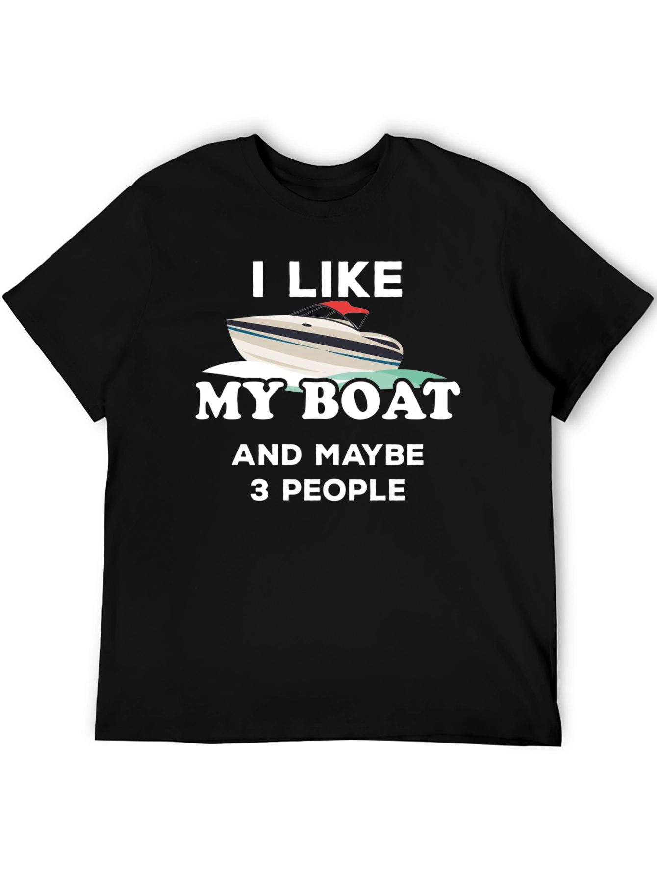 I Like My Boat Funny Boating T-Shirt