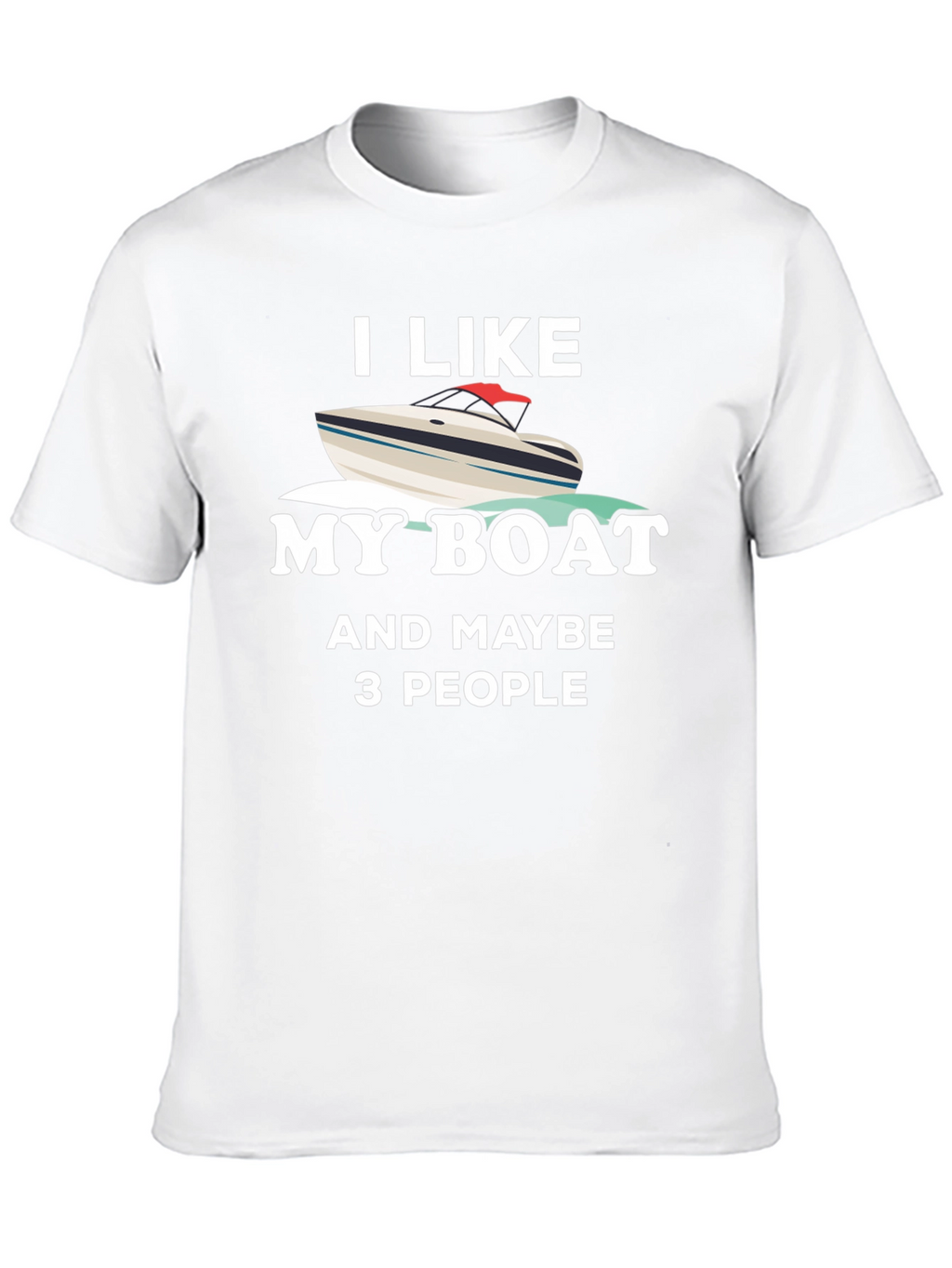 I Like My Boat Funny Boating T-Shirt