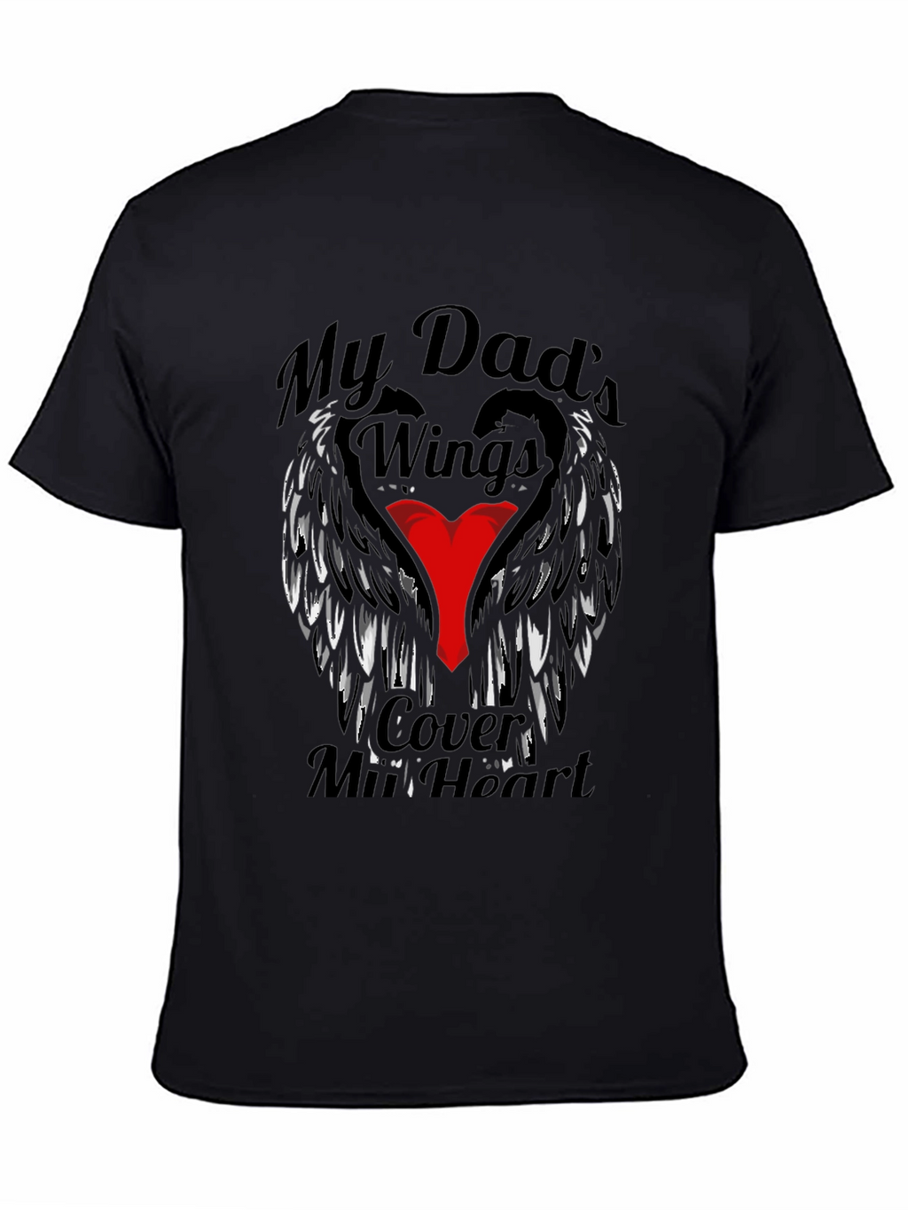 My Dads Wings Cover My Heart T-Shirt