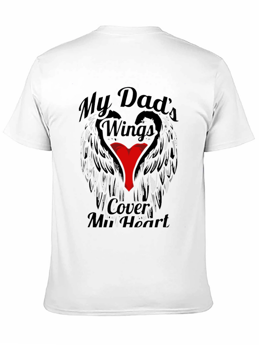 My Dads Wings Cover My Heart T-Shirt