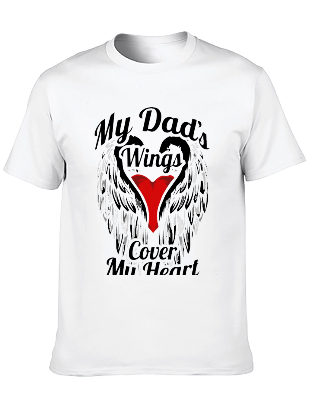 My Dads Wings Cover My Heart T-Shirt