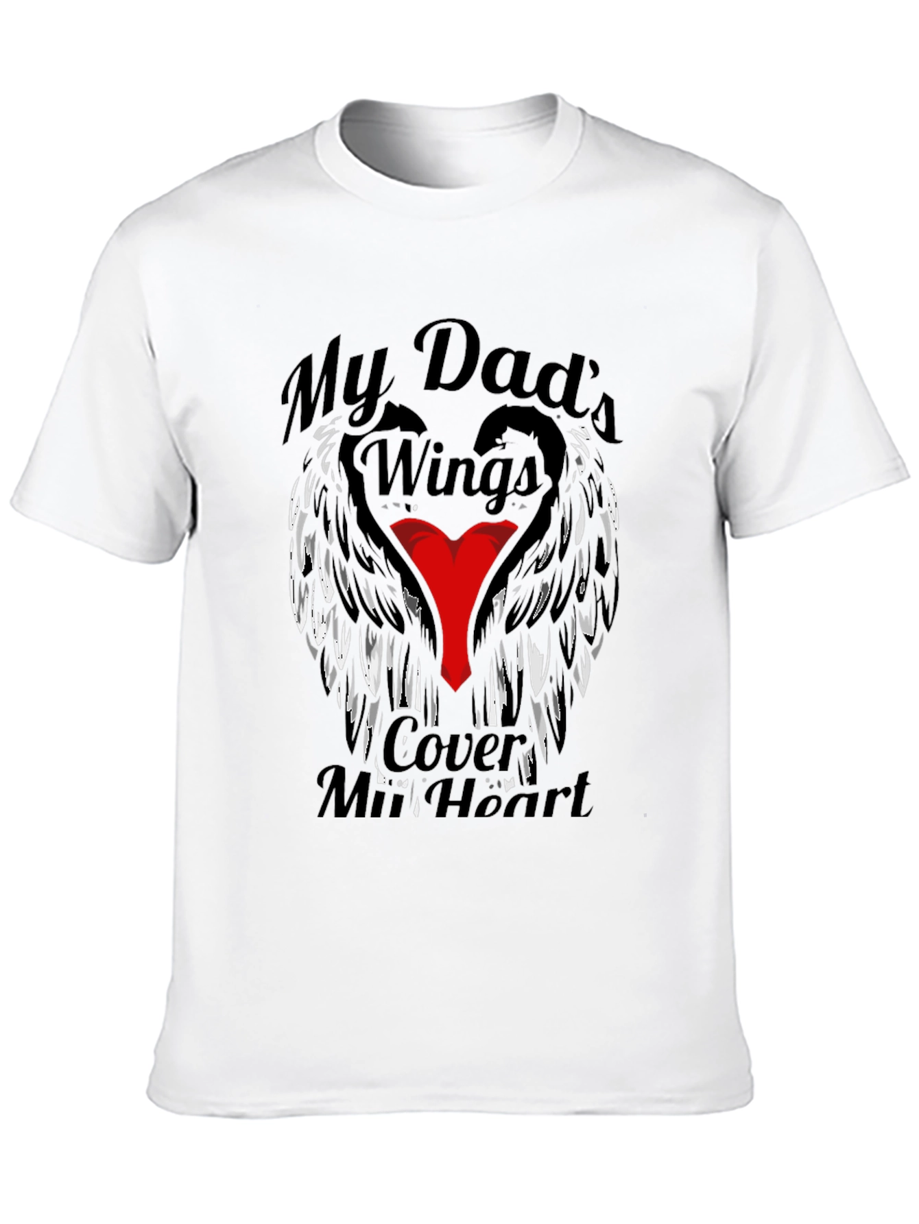 My Dads Wings Cover My Heart T-Shirt
