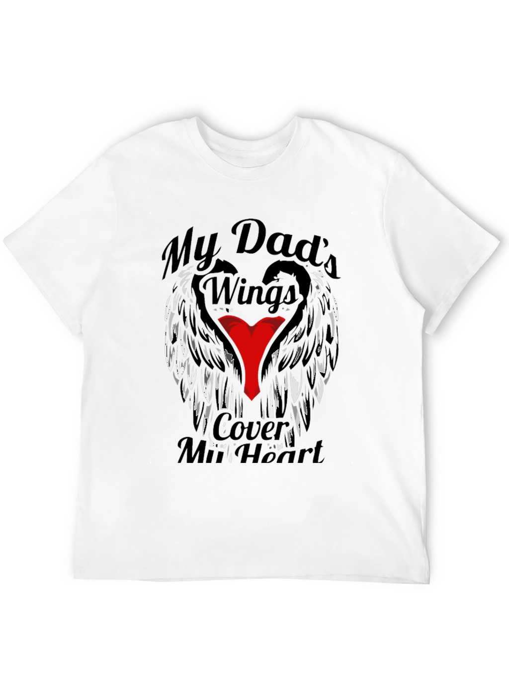 My Dads Wings Cover My Heart T-Shirt