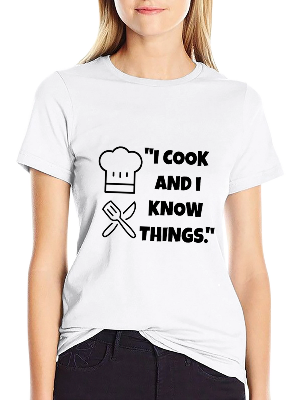 I Cook And I Know Things T-Shirt