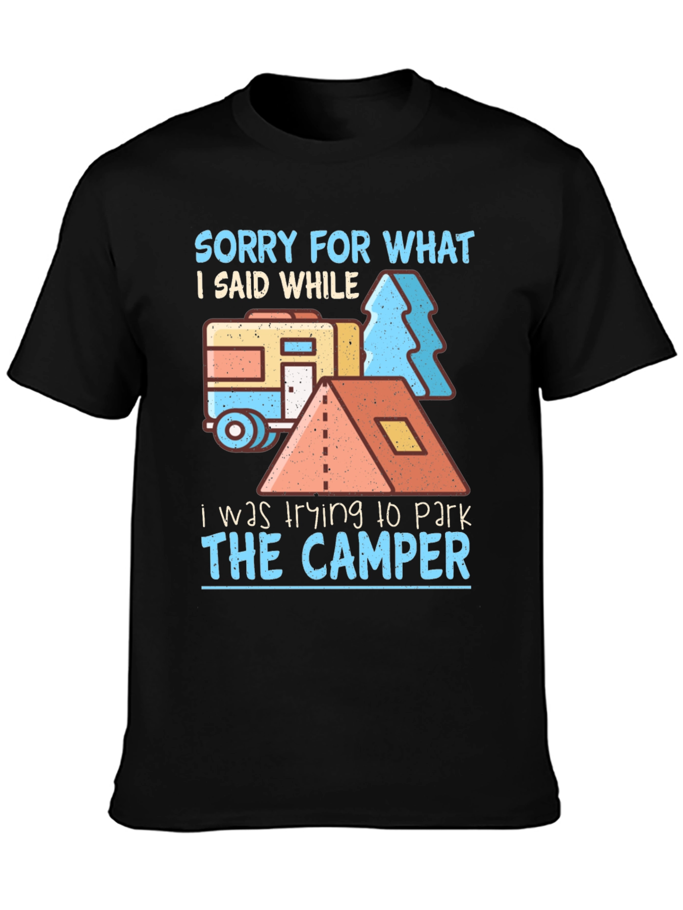 Sorry For What I Said Camper T-Shirt