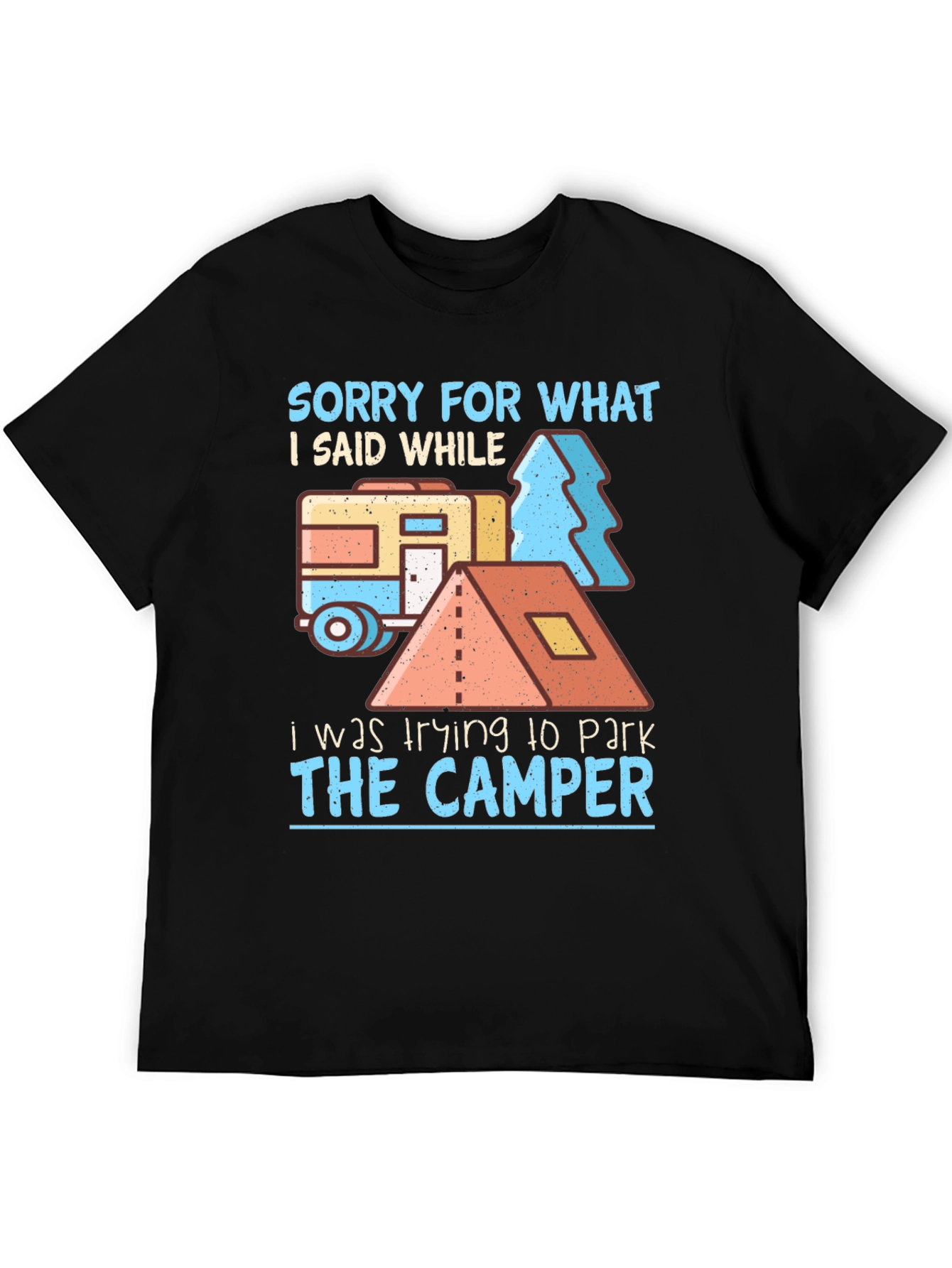 Sorry For What I Said Camper T-Shirt