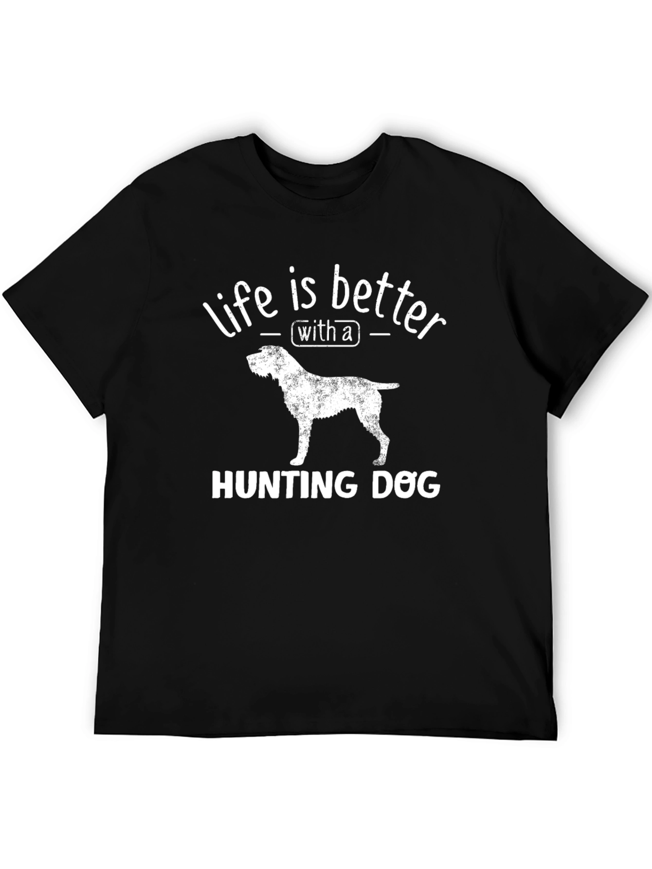 Life is Better with a Hunting Dog T-Shirt