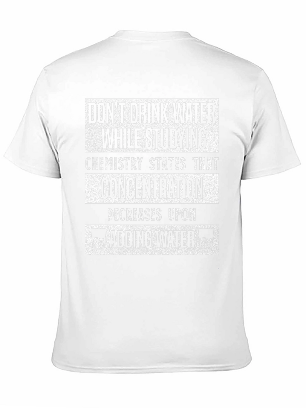 Funny Chemistry T-Shirt - Dont Drink Water Studying