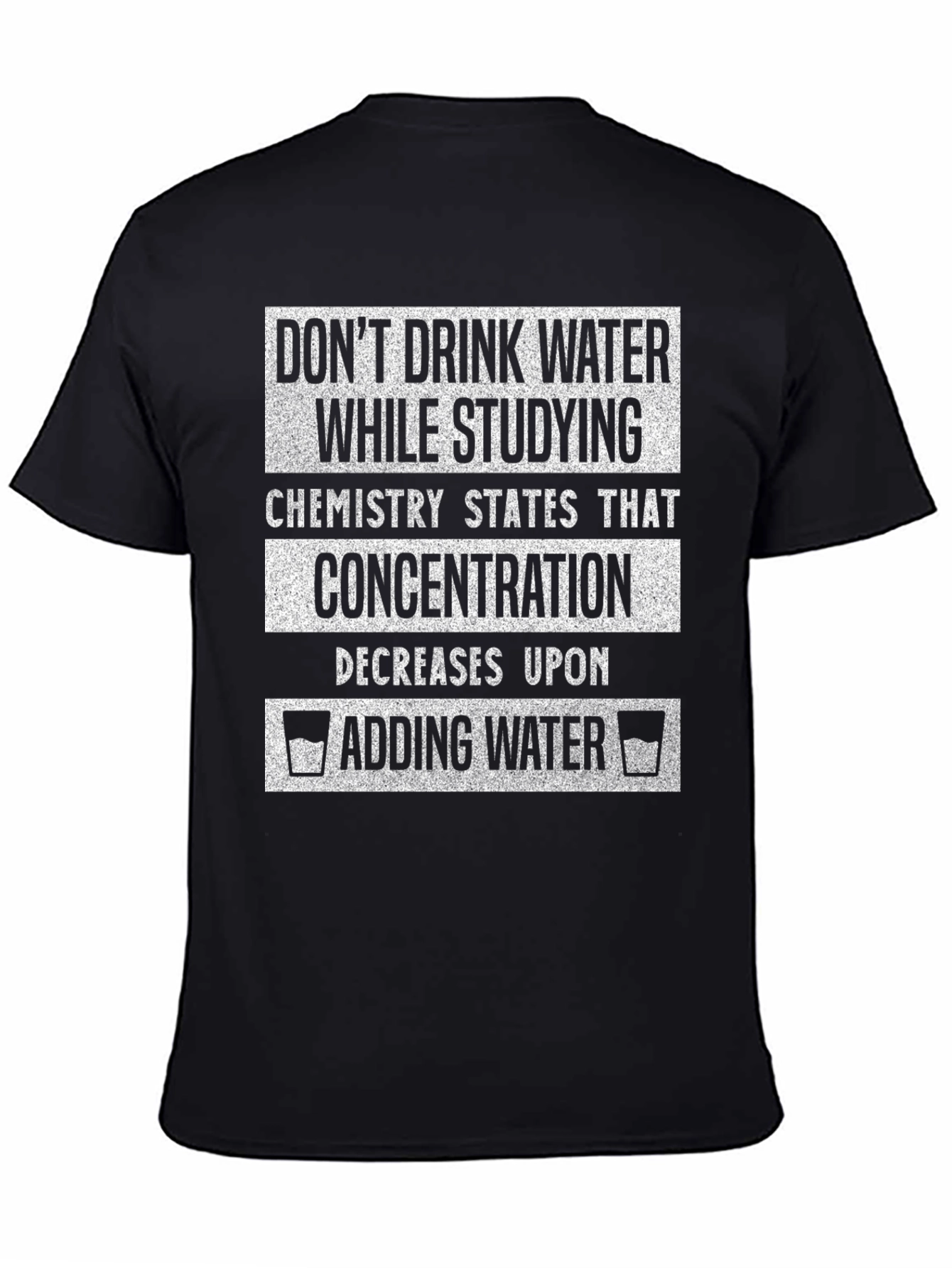 Funny Chemistry T-Shirt - Dont Drink Water Studying