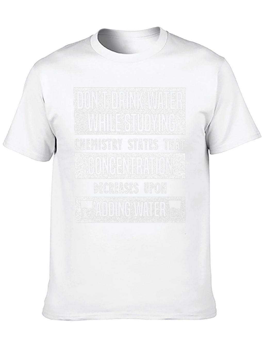 Funny Chemistry T-Shirt - Dont Drink Water Studying
