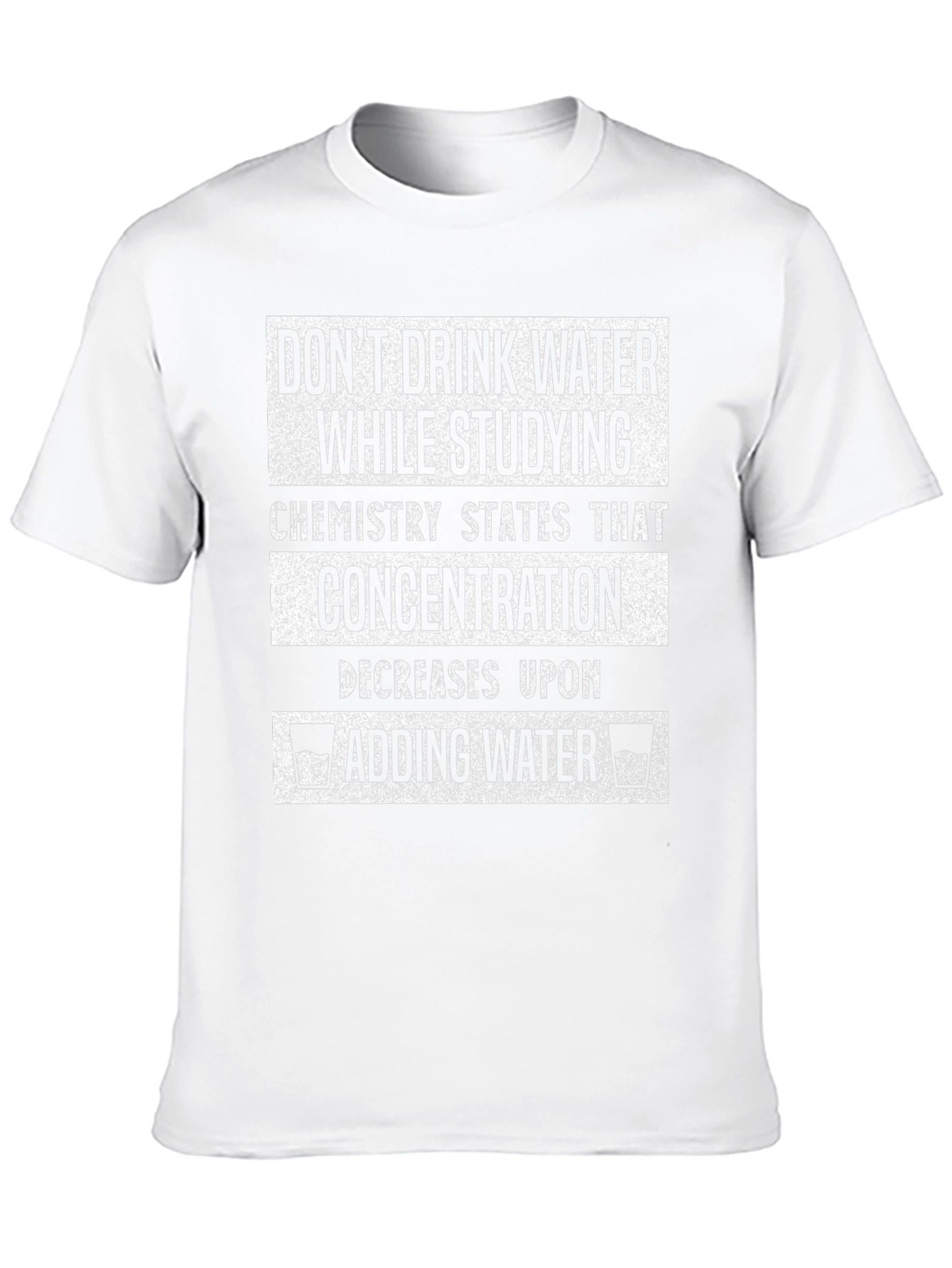 Funny Chemistry T-Shirt - Dont Drink Water Studying